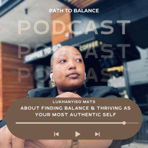 Path to Balance with Lukhanyiso Mats