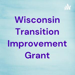 Wisconsin Transition Improvement Grant