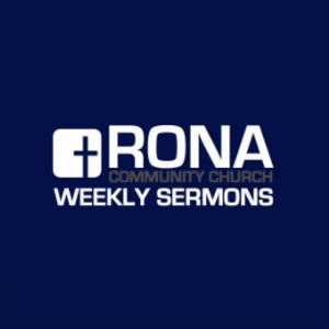 Rona Community Church Sermons