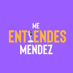 Me entiendes Mendez