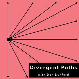 Divergent Paths with Dan Dunford