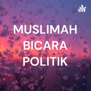 MUSLIMAH BICARA POLITIK