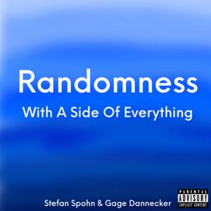 Randomness With A Side Of Everything