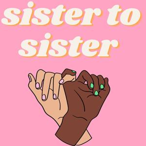 SISTER TO SISTER