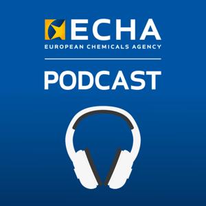 Safer Chemicals Podcast by European Chemicals Agency