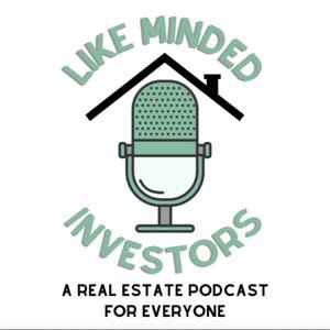 Like Minded Investors Real Estate Podcast