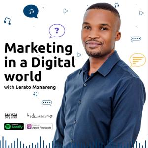 Marketing in a digital world with Lerato Monareng