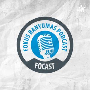 FOCAST (FOKUS BANYUMAS PODCAST)