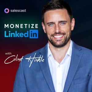 Monetize LinkedIn with Clint Hinkle by Clint Hinkle