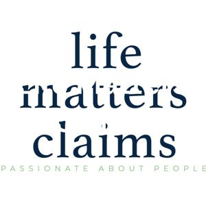 Life Matters Claims