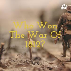 Who Won The War Of 1812? by Cherish Lyric