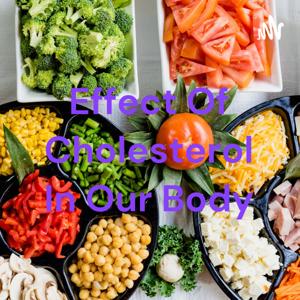 Effect Of Cholesterol In Our Body by Nick Moore