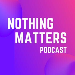 Nothing Matters