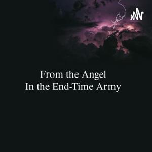 From The Angel In The End Time Army