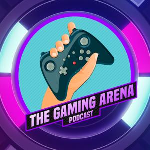 The Gaming Arena Podcast