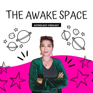 The Awake Space Astrology Podcast by Laurie Rivers Astrologer