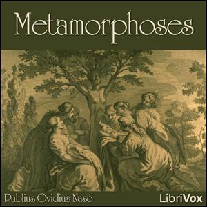 Metamorphoses by  Publius (Ovid) Ovidius Naso (c. 43 BC - 18 AD)