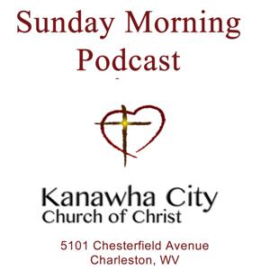 Kanawha City Church of Christ Sermon Podcast