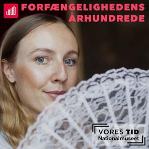 Forfængelighedens århundrede by Vores Tid - Nationalmuseets mediehus & LOUD