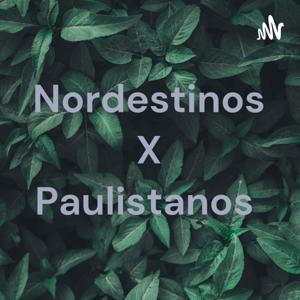 Nordestinos X Paulistanos