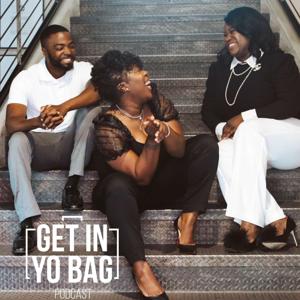 Get In Yo Bag Podcast
