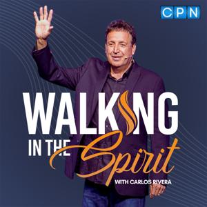 Walking in the Spirit with Carlos Rivera