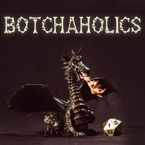 Botchaholics