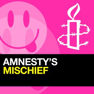 Amnesty Mischief by Amnesty International UK