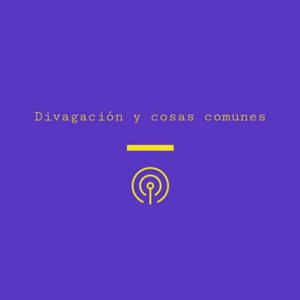 Divagación Y Cosas Comunes