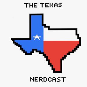 The Texas Nerdcast