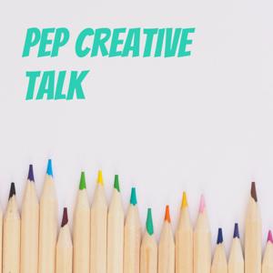 Pep Creative Talk