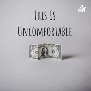 This Is Uncomfortable