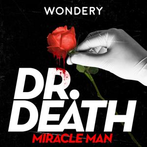 Dr. Death | S3: Miracle Man by Wondery