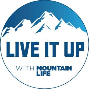 Live It Up with Mountain Life