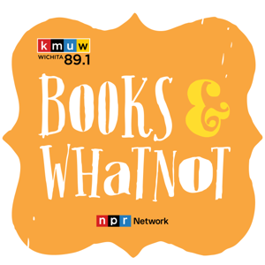 Books & Whatnot by KMUW