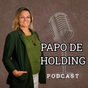 Papo de Holding com Deyse Engel Brandt
