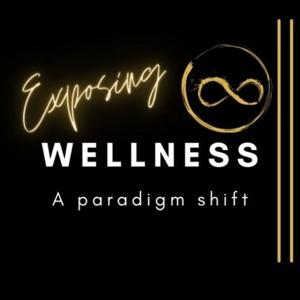 Exposing Wellness: A Paradigm Shift