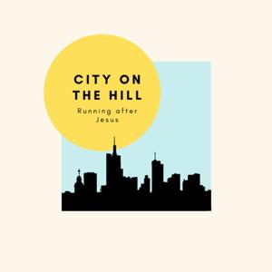 City on the Hill - Running after Jesus