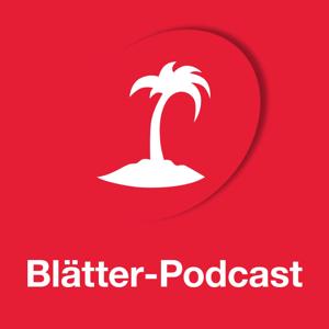 Blätter-Podcast by Blätter-Verlag