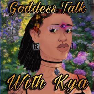 Goddess Talk With Kya