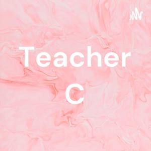 Teacher C