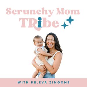 Scrunchy Mom Tribe by Dr. Eva Zingone