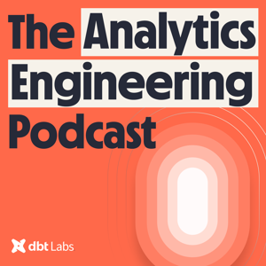 The Analytics Engineering Podcast by dbt Labs, Inc.