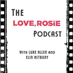 The Love, Rosie Podcast