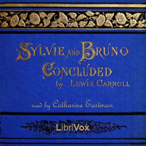 Sylvie and Bruno Concluded by Lewis Carroll (1832 - 1898)