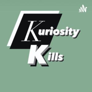 Kuriosity Kills