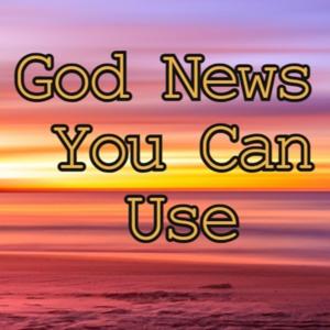 God News You Can Use