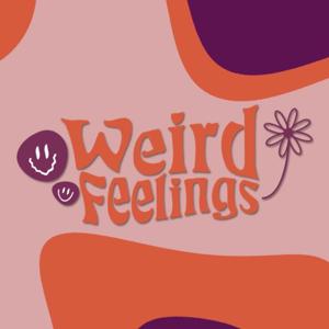 Weird Feelings