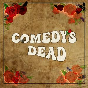 Comedy's Dead with Josh Goldstein