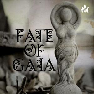 Fate Of Gaia Podcast